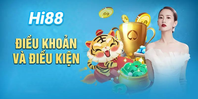 Điều khoản và điều kiện nạp và rút tiền tại Hi88